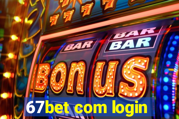 67bet com login